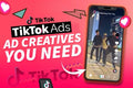 TikTok Ads Creatives